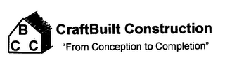 CRAFTBUILT CONSTRUCTION "FROM CONCEPTION TO COMPLETION"