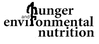 HUNGER AND ENVIRONMENTAL NUTRITION