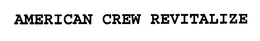 AMERICAN CREW REVITALIZE