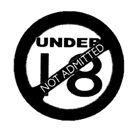 UNDER 18 NOT ADMITTED