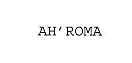 AH'ROMA
