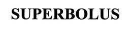 SUPERBOLUS