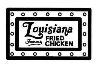 LOUISIANA FAMOUS FRIED CHICKEN