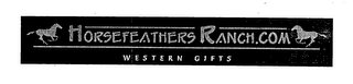 HORSEFEATHERS RANCH.COM WESTERN GIFTS