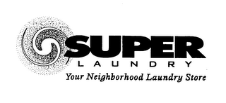 SUPER LAUNDRY YOUR NEIGHBORHOOD LAUNDRY STORE