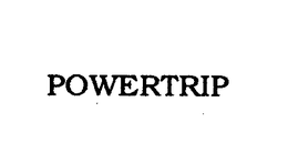 POWERTRIP