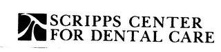 SCRIPPS CENTER FOR DENTAL CARE