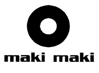 MAKI MAKI