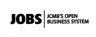 JOBS JCMB'S OPEN BUSINESS SYSTEM