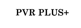 PVR PLUS+