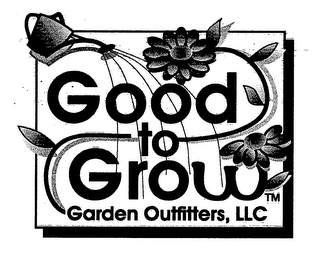 GOOD TO GROW GARDEN OUTFITTERS,LLC