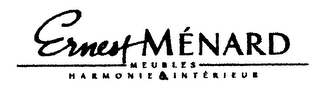 ERNEST MENARD MEUBLES HARMONIE & INTERIEUR