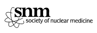 SNM SOCIETY OF NUCLEAR MEDICINE