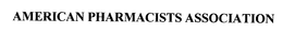 AMERICAN PHARMACISTS ASSOCIATION