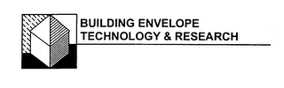 BUILDING ENVELOPE TECHNOLOGY & RESEARCH