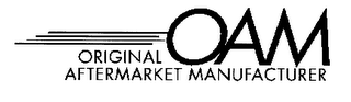 OAM ORIGINAL AFTERMARKET MANUFACTURER