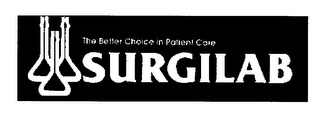 SURGILAB THE BETTER CHOICE IN PATIENT CARE