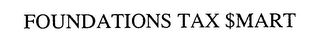 FOUNDATIONS TAX $MART