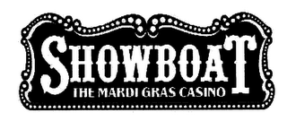 SHOWBOAT THE MARDI GRAS CASINO