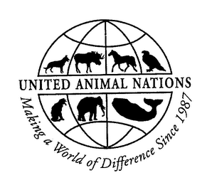 UNITED ANIMAL NATIONS MAKING A WORLD OF DIFFERENCE SINCE 1987