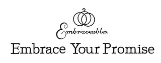 EMBRACEABLES EMBRACE YOUR PROMISE