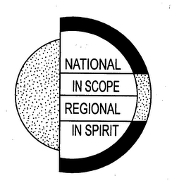 NATIONAL IN SCOPE REGIONAL IN SPIRIT