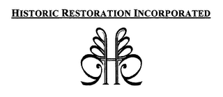 HISTORIC RESTORATION INCORPORATED