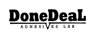 DONE DEAL ADHESIVES LAB
