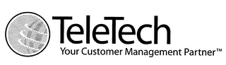 TELETECH YOUR CUSTOMER MANAGEMENT PARTNER