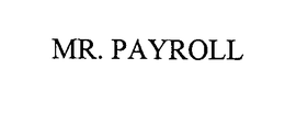 MR. PAYROLL
