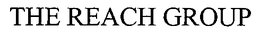THE REACH GROUP
