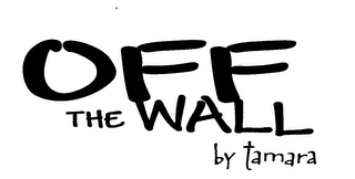 OFF THE WALL BY TAMARA