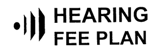 HEARING FEE PLAN