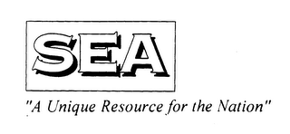 SEA "A UNIQUE RESOURCE FOR THE NATION"