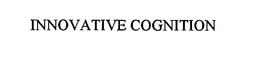 INNOVATIVE COGNITION