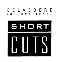 BELVEDERE INTERNATIONAL SHORT CUTS