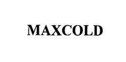 MAXCOLD