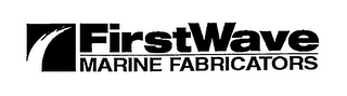 FIRST WAVE MARINE FABRICATORS