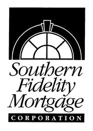 SOUTHERN FIDELITY MORTGAGE CORPORATION