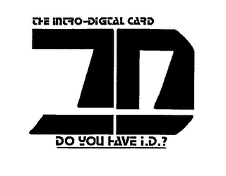 THE INTRO-DIGITAL CARD ID DO YOU HAVE I.D.?
