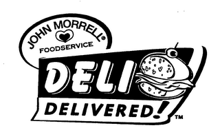 DELI DELIVERED! JOHN MORRELL FOODSERVICE