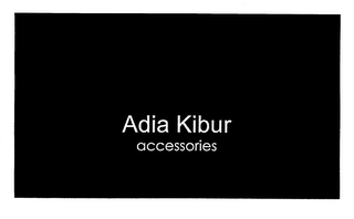 ADIA KIBUR ACCESSORIES