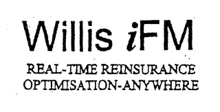 WILLIS IFM REAL-TIME REINSURANCE OPTIMISATION-ANYWHERE