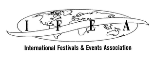 I F E A INTERNATIONAL FESTIVALS AND EVENTS ASSOCIATION