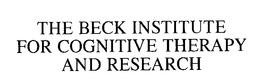 THE BECK INSTITUTE FOR COGNITIVE THERAPY AND RESEARCH