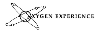 OXYGEN EXPERIENCE