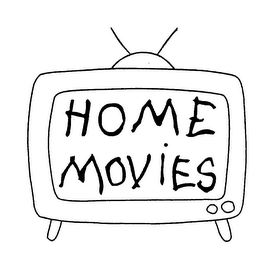 HOME MOVIES