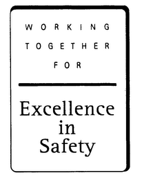 WORKING TOGETHER FOR EXCELLENCE IN SAFETY