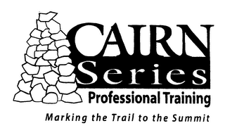 CAIRN SERIES PROFESSIONAL TRAINING MARKING THE TRAIL TO THE SUMMIT