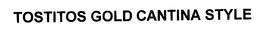 TOSTITOS GOLD CANTINA STYLE